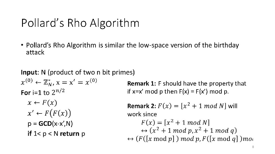 Pollard’s Rho Algorithm • Remark 1: F should have the property that if x=x’