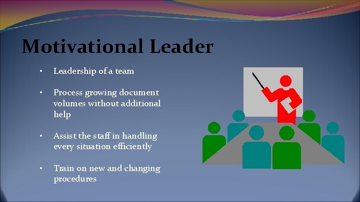 Motivational Leader • Leadership of a team • Process growing document volumes without additional