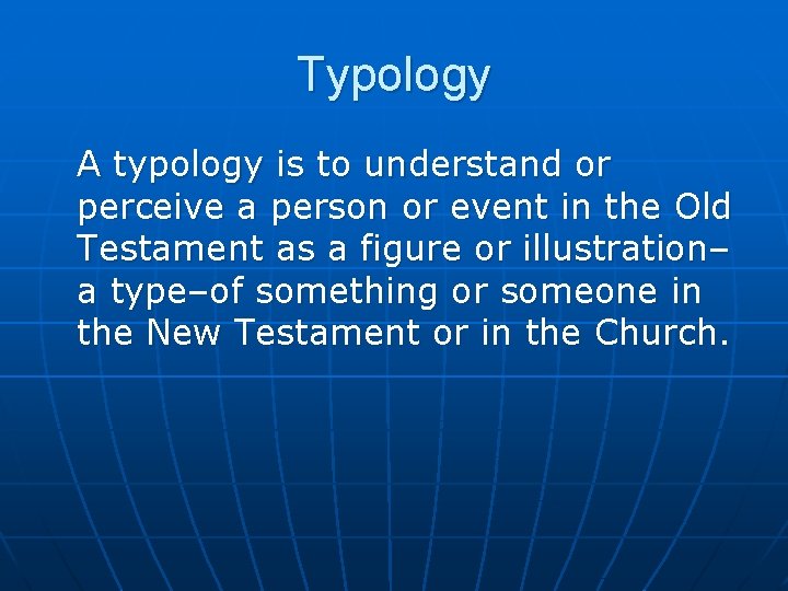 Typology A typology is to understand or perceive a person or event in the