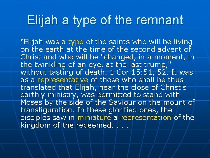 Elijah a type of the remnant “Elijah was a type of the saints who