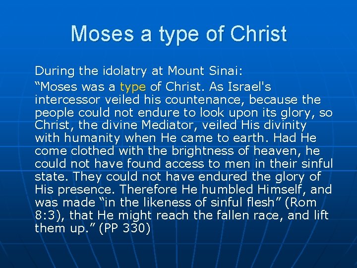Moses a type of Christ During the idolatry at Mount Sinai: “Moses was a