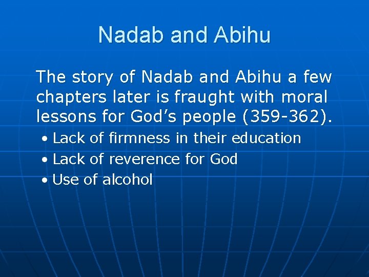 Nadab and Abihu The story of Nadab and Abihu a few chapters later is