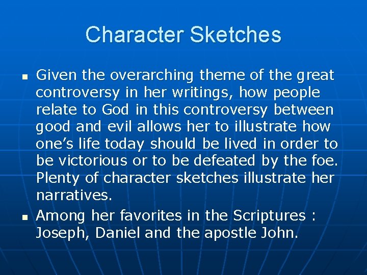 Character Sketches n n Given the overarching theme of the great controversy in her