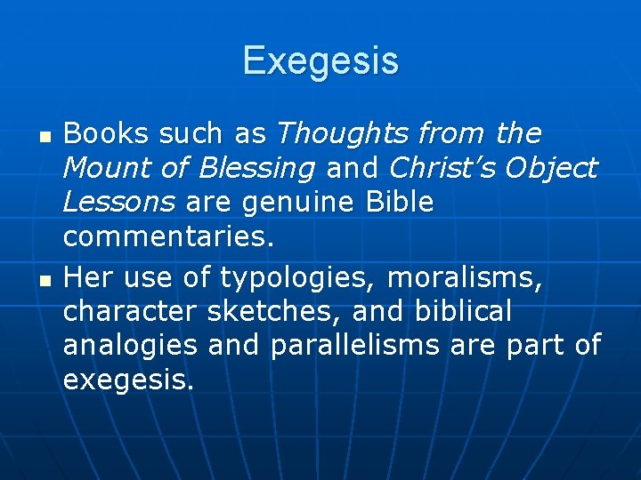 Exegesis n n Books such as Thoughts from the Mount of Blessing and Christ’s