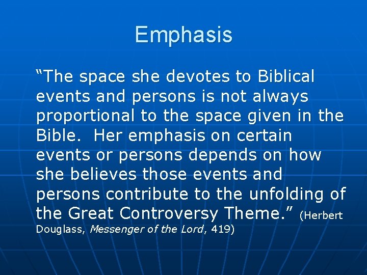 Emphasis “The space she devotes to Biblical events and persons is not always proportional