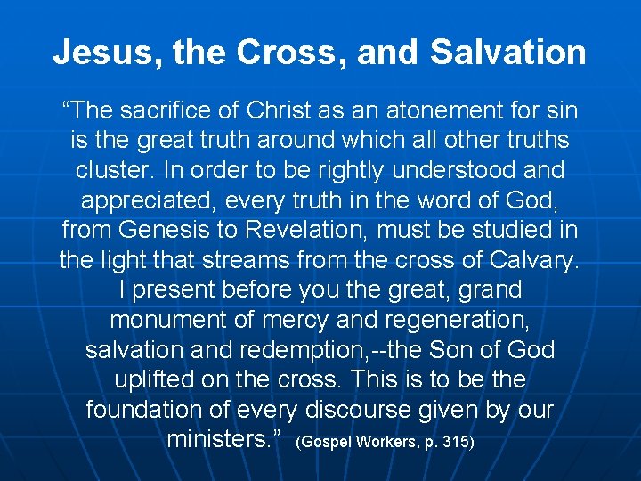 Jesus, the Cross, and Salvation “The sacrifice of Christ as an atonement for sin