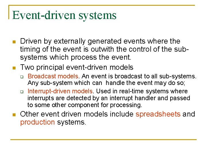 Event-driven systems n n Driven by externally generated events where the timing of the