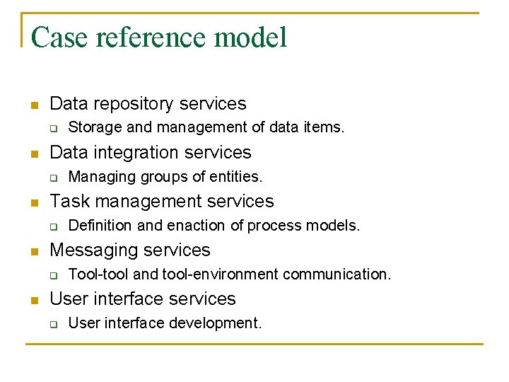Case reference model n Data repository services q n Data integration services q n