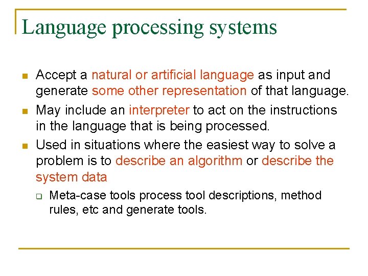 Language processing systems n n n Accept a natural or artificial language as input