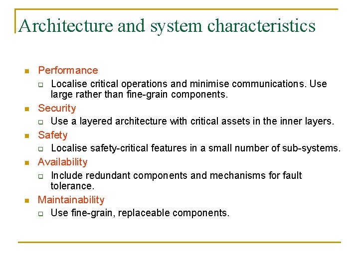 Architecture and system characteristics n n n Performance q Localise critical operations and minimise