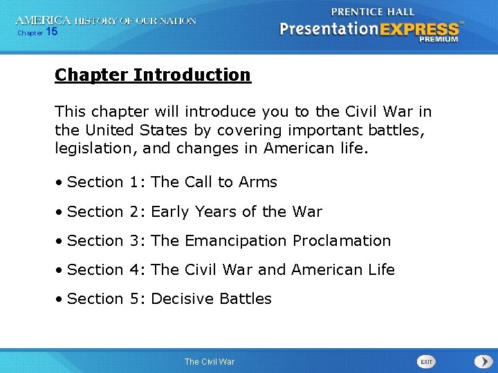 Chapter 15 Chapter Introduction This chapter will introduce you to the Civil War in