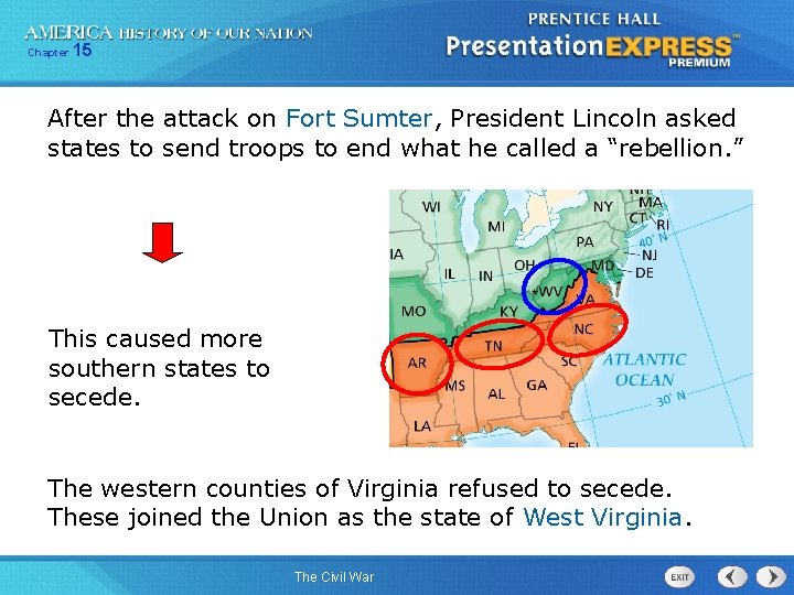 Chapter 15 After the attack on Fort Sumter, President Lincoln asked states to send