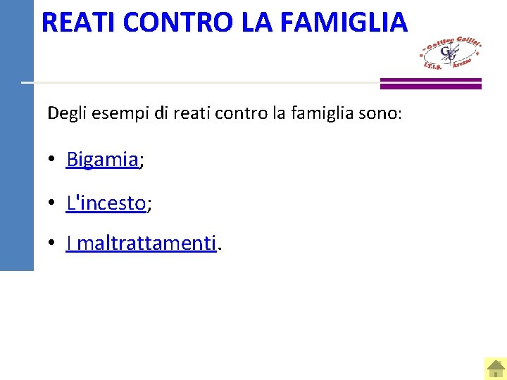 REATI CONTRO LA FAMIGLIA Degli esempi di reati contro la famiglia sono: • Bigamia;