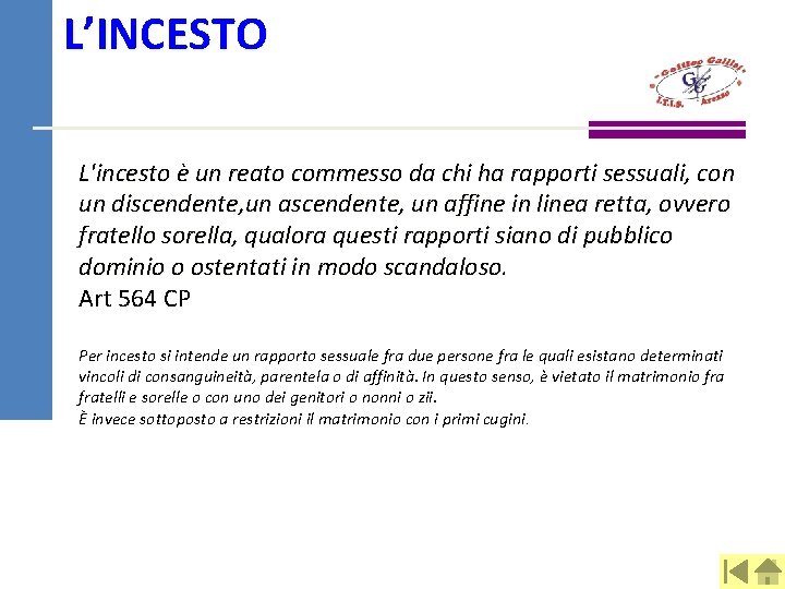 L’INCESTO L'incesto è un reato commesso da chi ha rapporti sessuali, con un discendente,