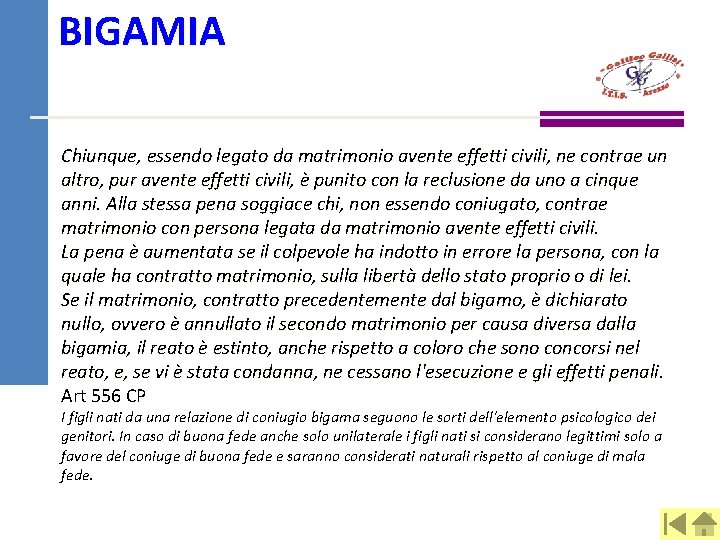 BIGAMIA Chiunque, essendo legato da matrimonio avente effetti civili, ne contrae un altro, pur