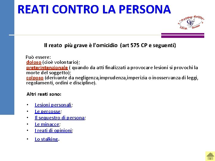 REATI CONTRO LA PERSONA Il reato più grave è l'omicidio (art 575 CP e