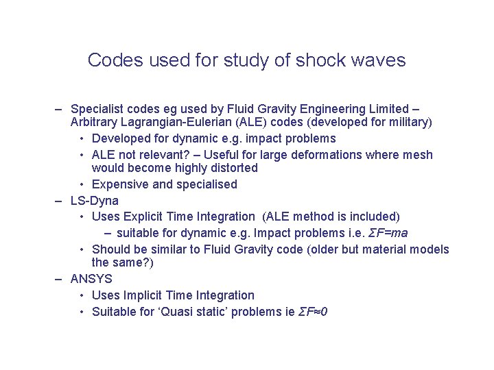 Codes used for study of shock waves – Specialist codes eg used by Fluid