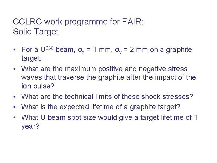 CCLRC work programme for FAIR: Solid Target • For a U 238 beam, σx