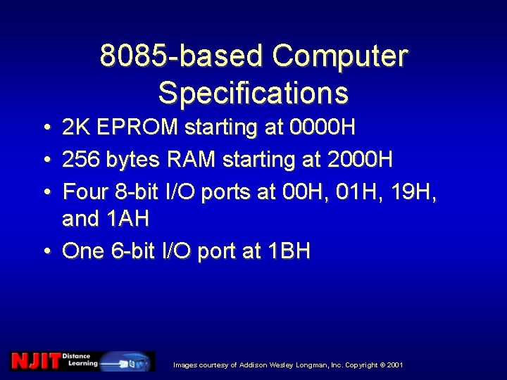 8085 -based Computer Specifications • • • 2 K EPROM starting at 0000 H 8085 -based Computer Specifications • • • 2 K EPROM starting at 0000 H