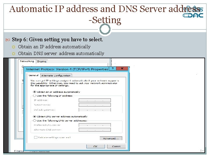 Automatic IP address and DNS Server address -Setting Step 6: Given setting you have