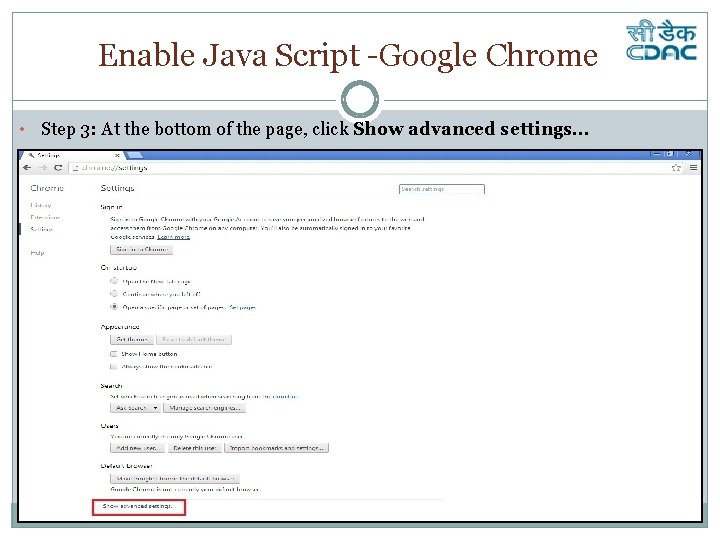 Enable Java Script -Google Chrome • Step 3: At the bottom of the page,