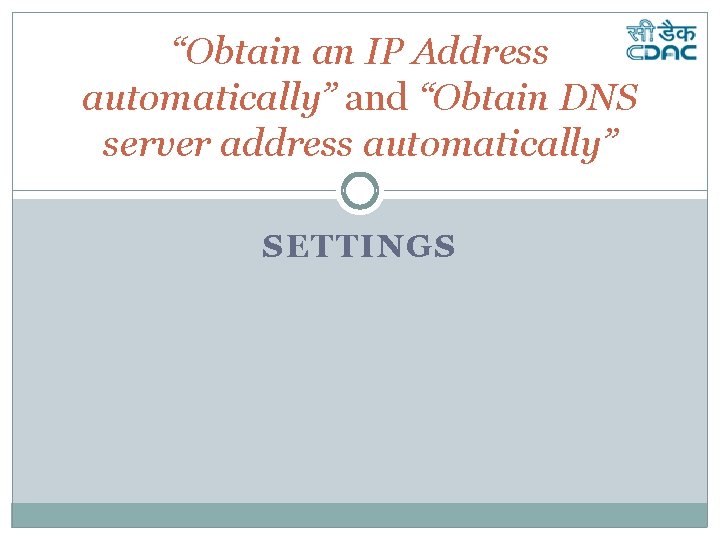 “Obtain an IP Address automatically” and “Obtain DNS server address automatically” SETTINGS 