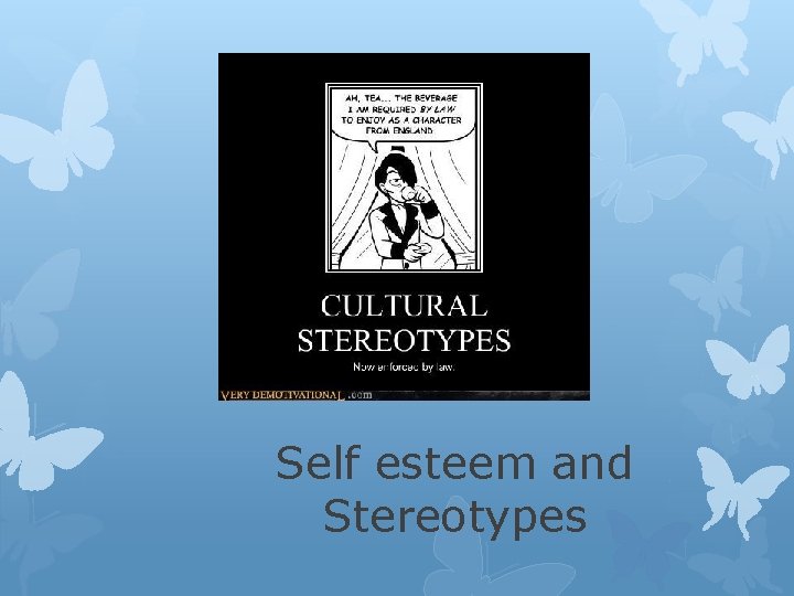 Self esteem and Stereotypes 