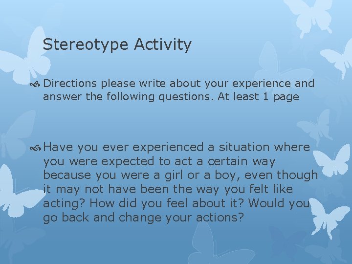Stereotype Activity Directions please write about your experience and answer the following questions. At