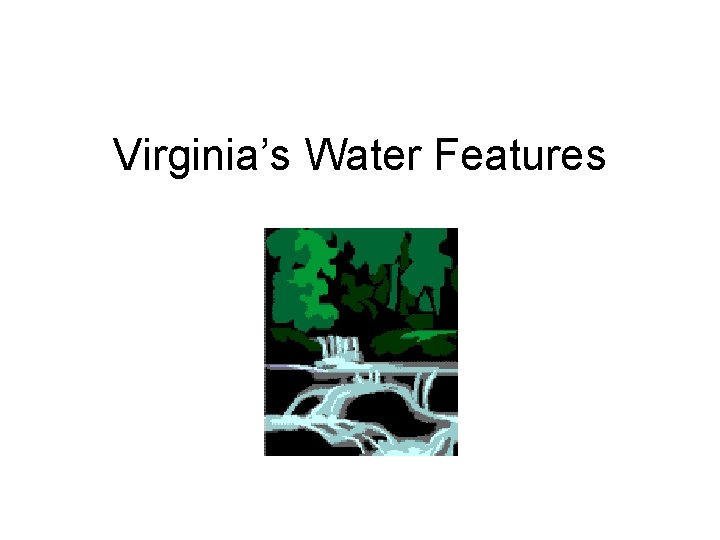 Virginia’s Water Features 