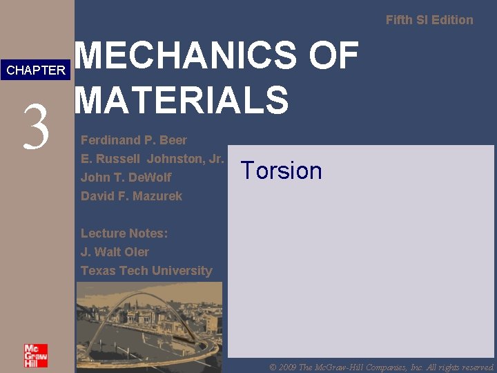 Fifth SI Edition CHAPTER 3 MECHANICS OF MATERIALS Ferdinand P. Beer E. Russell Johnston, Fifth SI Edition CHAPTER 3 MECHANICS OF MATERIALS Ferdinand P. Beer E. Russell Johnston,
