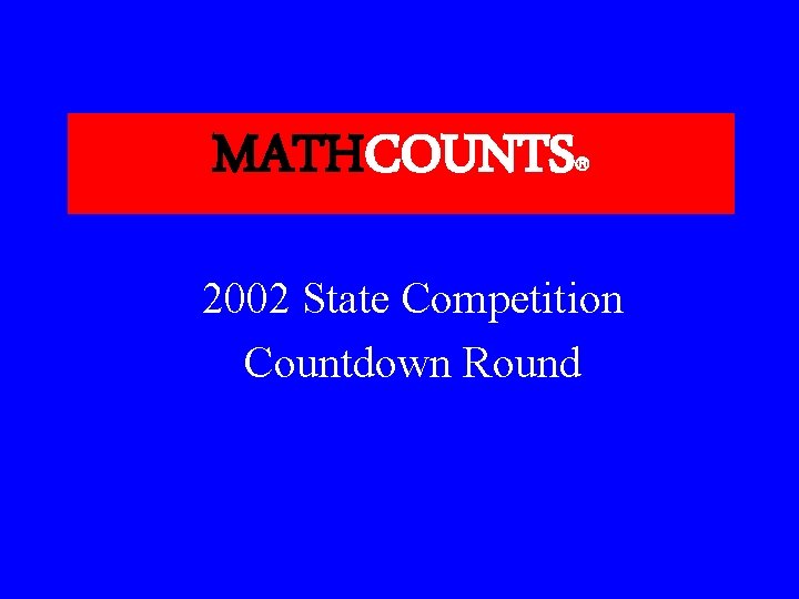 MATHCOUNTS 2002 State Competition Countdown Round 