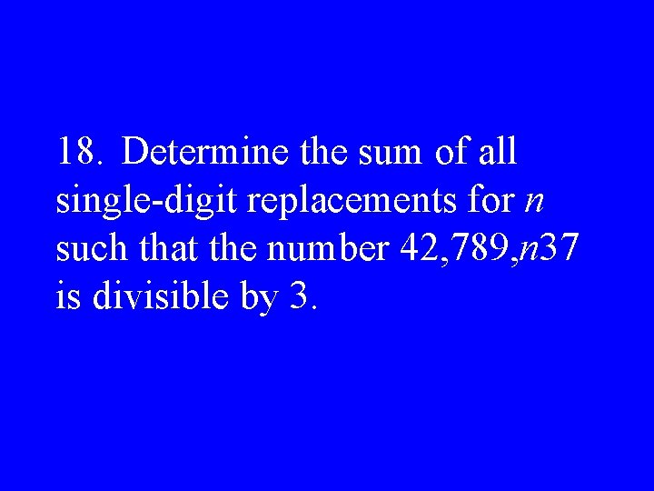 18. Determine the sum of all single-digit replacements for n such that the number