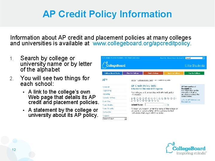 AP Credit Policy Information about AP credit and placement policies at many colleges and