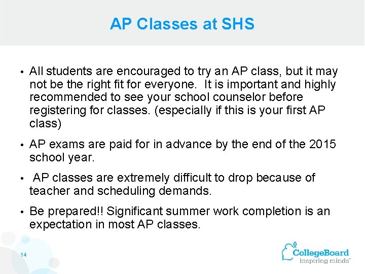 AP Classes at SHS • All students are encouraged to try an AP class,