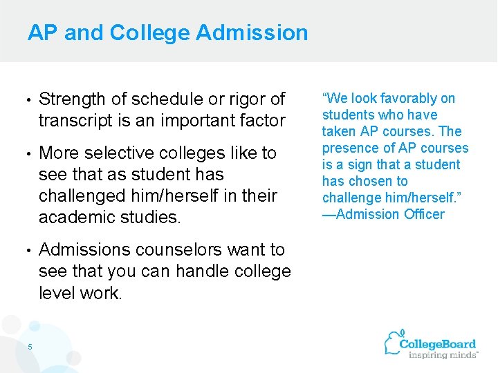 AP and College Admission • Strength of schedule or rigor of transcript is an