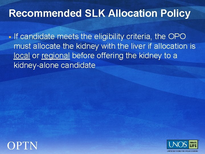 Recommended SLK Allocation Policy § If candidate meets the eligibility criteria, the OPO must