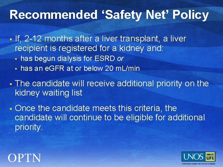 Recommended ‘Safety Net’ Policy § If, 2 -12 months after a liver transplant, a