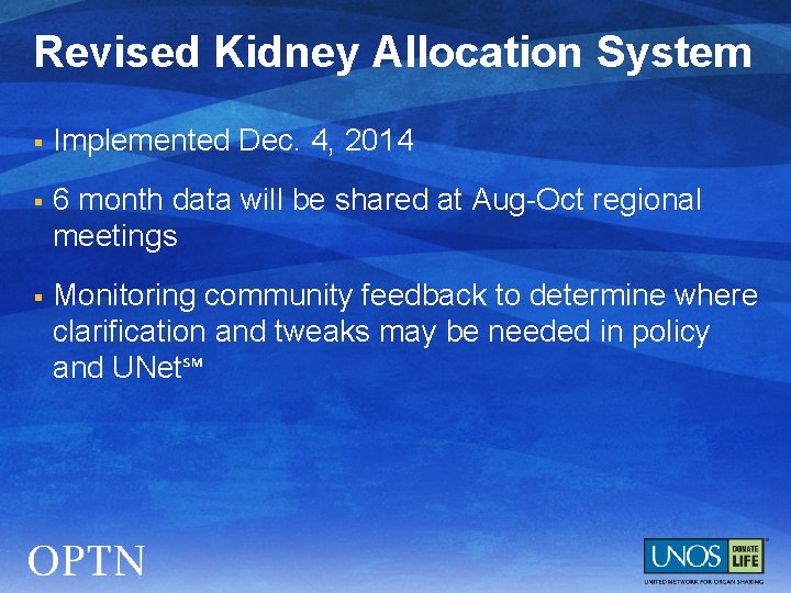 Revised Kidney Allocation System § Implemented Dec. 4, 2014 § 6 month data will
