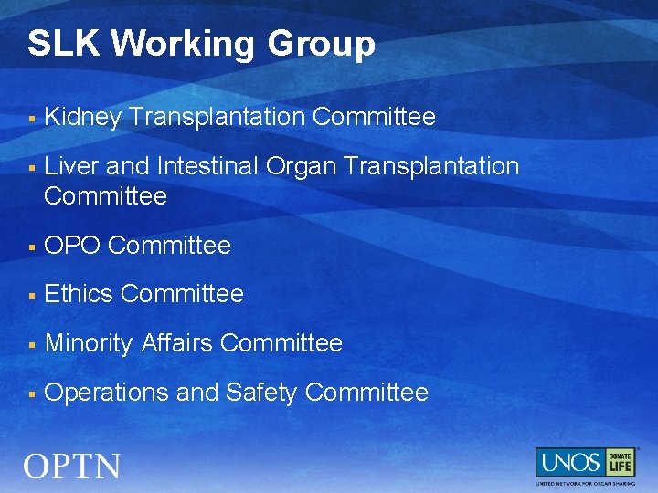 SLK Working Group § Kidney Transplantation Committee § Liver and Intestinal Organ Transplantation Committee