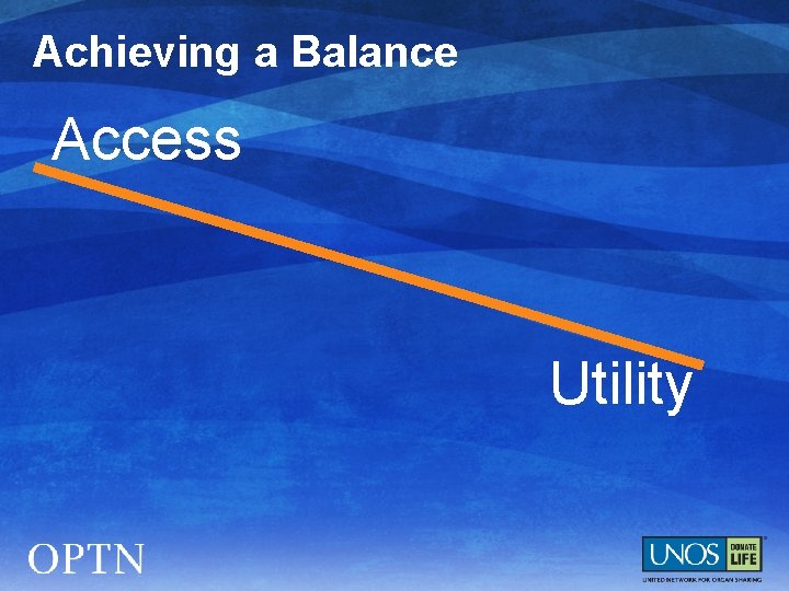 Achieving a Balance Access Utility 