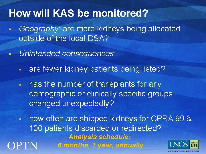 How will KAS be monitored? § Geography: are more kidneys being allocated outside of