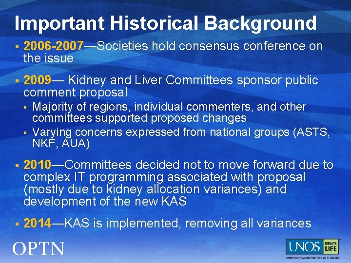 Important Historical Background § 2006 -2007—Societies hold consensus conference on the issue § 2009—
