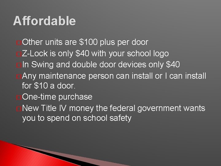 Affordable � Other units are $100 plus per door � Z-Lock is only $40