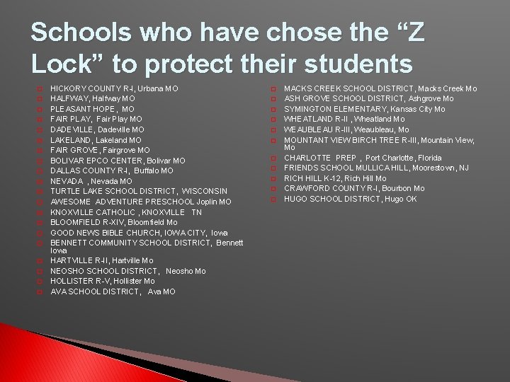 Schools who have chose the “Z Lock” to protect their students � � �