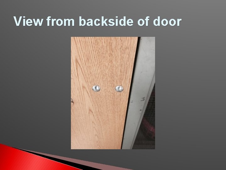 View from backside of door 