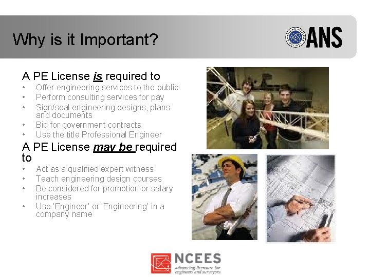 Why is it Important? A PE License is required to • • • Offer Why is it Important? A PE License is required to • • • Offer