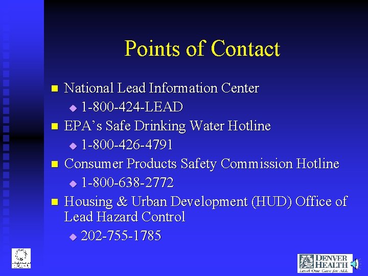Points of Contact n n National Lead Information Center u 1 -800 -424 -LEAD