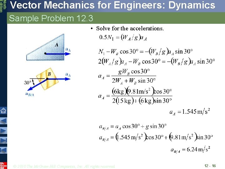Ninth Edition Vector Mechanics for Engineers: Dynamics Sample Problem 12. 3 • Solve for