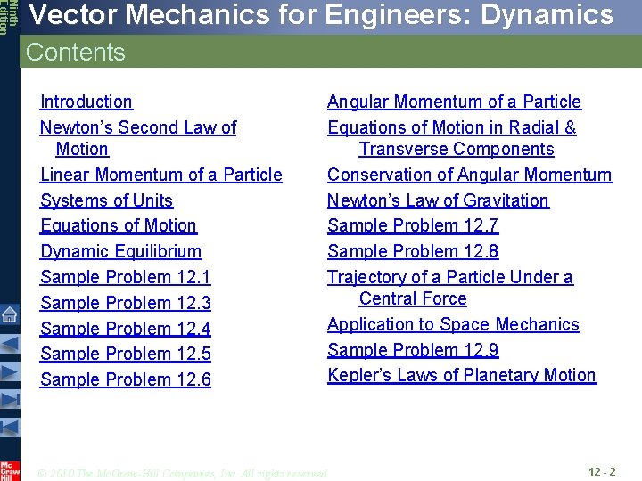 Ninth Edition Vector Mechanics for Engineers: Dynamics Contents Introduction Newton’s Second Law of Motion