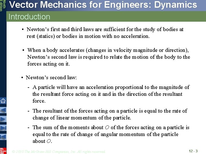Ninth Edition Vector Mechanics for Engineers: Dynamics Introduction • Newton’s first and third laws